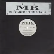 MR - To France - The Mixes