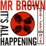 Mr Brown - It's All Happening