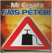 12inch Vinyl Single - Mr Ersatz - Fais Péter !