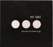 Mr Lab! - And Now It's Time To Go