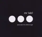 Mr Lab! - And Now Its Time to Go
