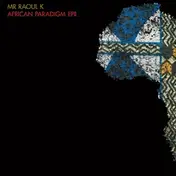 Mr Raoul K - African Paradigm EP 2