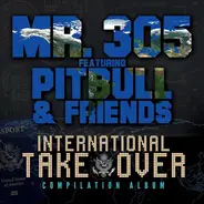 Mr. 305 Featuring Pitbull & Friends - International Takeover