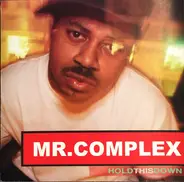 Mr. Complex - Hold This Down