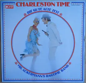 Mr. Ackermann's Ragtime Band - Charleston Time - Die Gute Alte Zeit