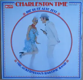Mr. Ackermann's Ragtime Band - Charleston Time - Die Gute Alte Zeit