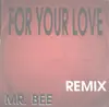 12inch Vinyl Single - Mr. Bee - For Your Love