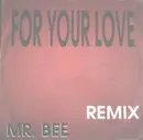 12inch Vinyl Single - Mr. Bee - For Your Love