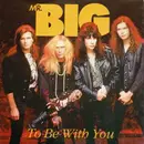 7inch Vinyl Single - Mr. Big - To Be With You