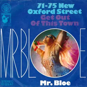Mr. Bloe - 71-75 New Oxford Street / Get Out Of This Town