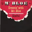 7inch Vinyl Single - Mr. Bloe - Groovin' With Mr. Bloe / Sinful