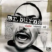 Mr. Burns - Static