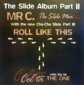 Mr. C The Slide Man - The Slide Album Part II