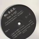 12'' - Mr. D.O.G. & Mac Money - take it off