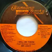 Mr. Easy - I Will Be There