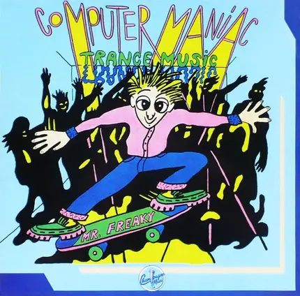 Mr. Freaky - Computer Maniac - Trance Music