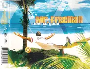 Mr. Freeman - I Feel So Good