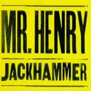 Mr. Henry - Jackhammer