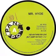 Mr. Hyde - I Do Anything For Love / Not Enough Time To Say I Love You