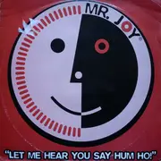 12inch Vinyl Single - Mr. Joy - Let Me Hear You Say Hum ! Ho !