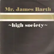 Mr. James Barth - High Society