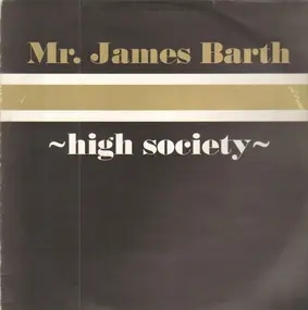 MR. JAMES BARTH - High Society