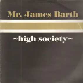 MR. JAMES BARTH - High Society