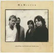 Mr. Mister - Something Real (Inside Me / Inside You)