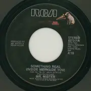 7inch Vinyl Single - Mr. Mister - Something Real (Inside Me/Inside You)