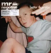 Mr. Negative - Better Than You