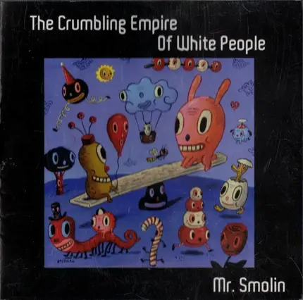 Mr. Smolin - The Crumbling Empire of White People
