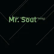 7inch Vinyl Single - Mr. Soul - Here Comes Morning - Single