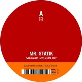 Mr. Statik - Even Giants Have a Soft Spot