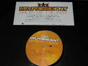 Mr. President - Show Me The Way