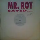 12inch Vinyl Single - Mr. Roy - Saved...