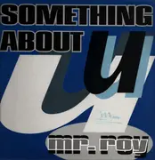 12inch Vinyl Single - Mr. Roy - Something About U