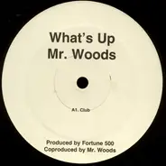 Mr. Woods - What's Up