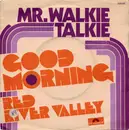 7inch Vinyl Single - Mr. Walkie Talkie - Good Morning / Red River Valley