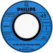 7inch Vinyl Single - Mr. Walkie Talkie - Be My Boogie Woogie Baby