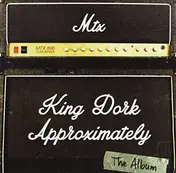 Mr. T Experience - King Dork Approximately