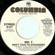 Mr. T - Don't Talk To Strangers