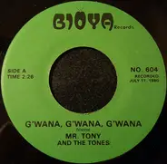 Mr. Tony And The Tones / Rocky Rock'n Roll - G'wana, G'wana, G'wana / High School Dance