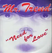 Mr. Trend - Need For Love