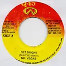 7inch Vinyl Single - Mr. Vegas - Get Bright