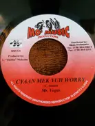 Mr. Vegas / Mr. Chicken - Cyaan Mek Yuh Worry / Snatch Him