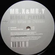 Mr. X & Mr. Y - Global Players (My Name Is Techno)