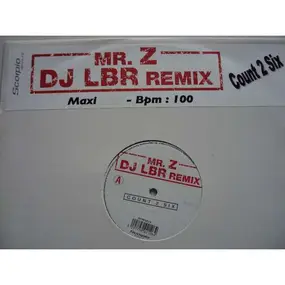 Mr. Z - Count 2 Six (Dj Lbr Remix)