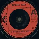 7'' - Mr. Walkie Talkie - Be My Boogie Woogie Baby