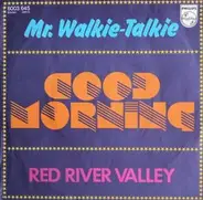 Mr. Walkie Talkie - Good Morning