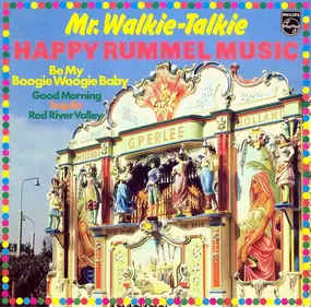 Mr.Walkie Talkie - Happy Rummel Music